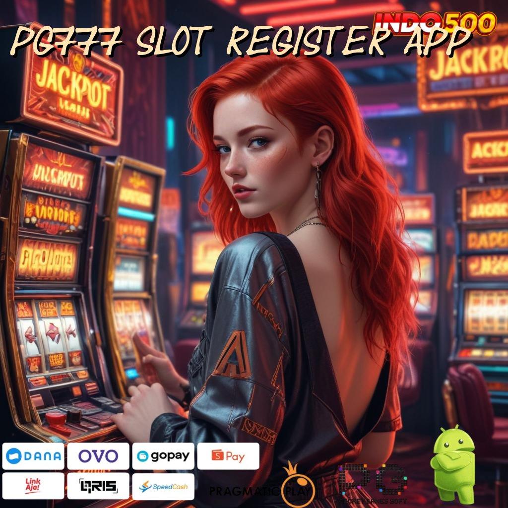 Pg777 Slot Register App