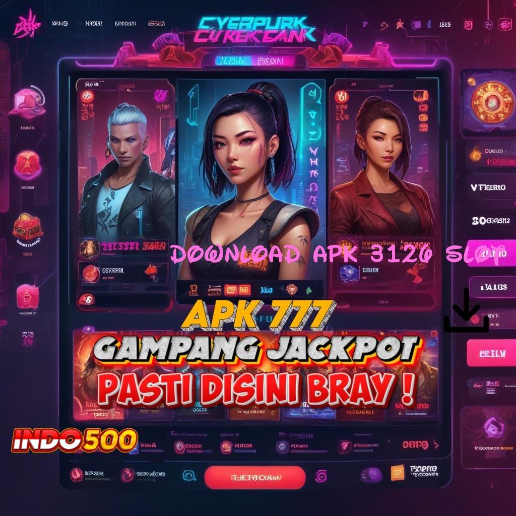 DOWNLOAD APK 3126 SLOT 🚀 Model Cuan Terkini Komitmen WD Dijamin