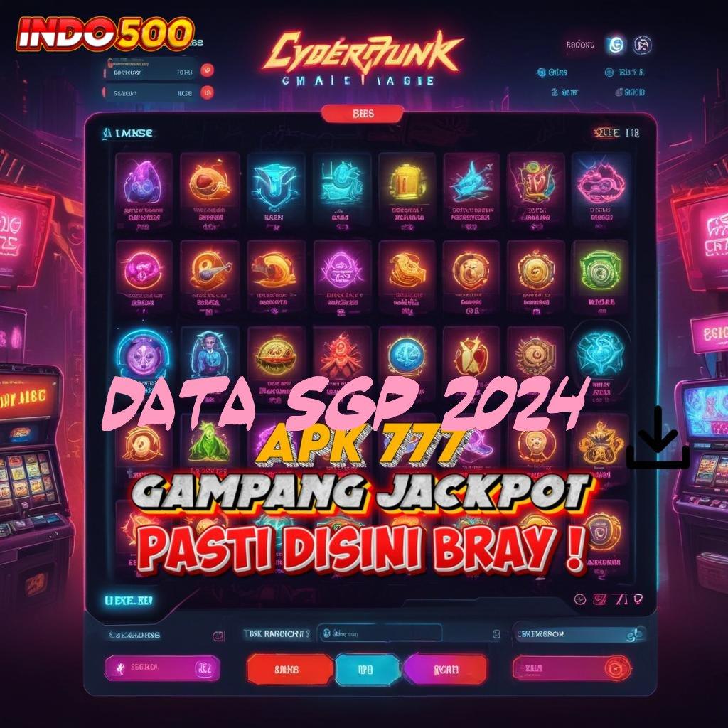 DATA SGP 2024 Slot Untung Maksimal Langsung Gampang WD