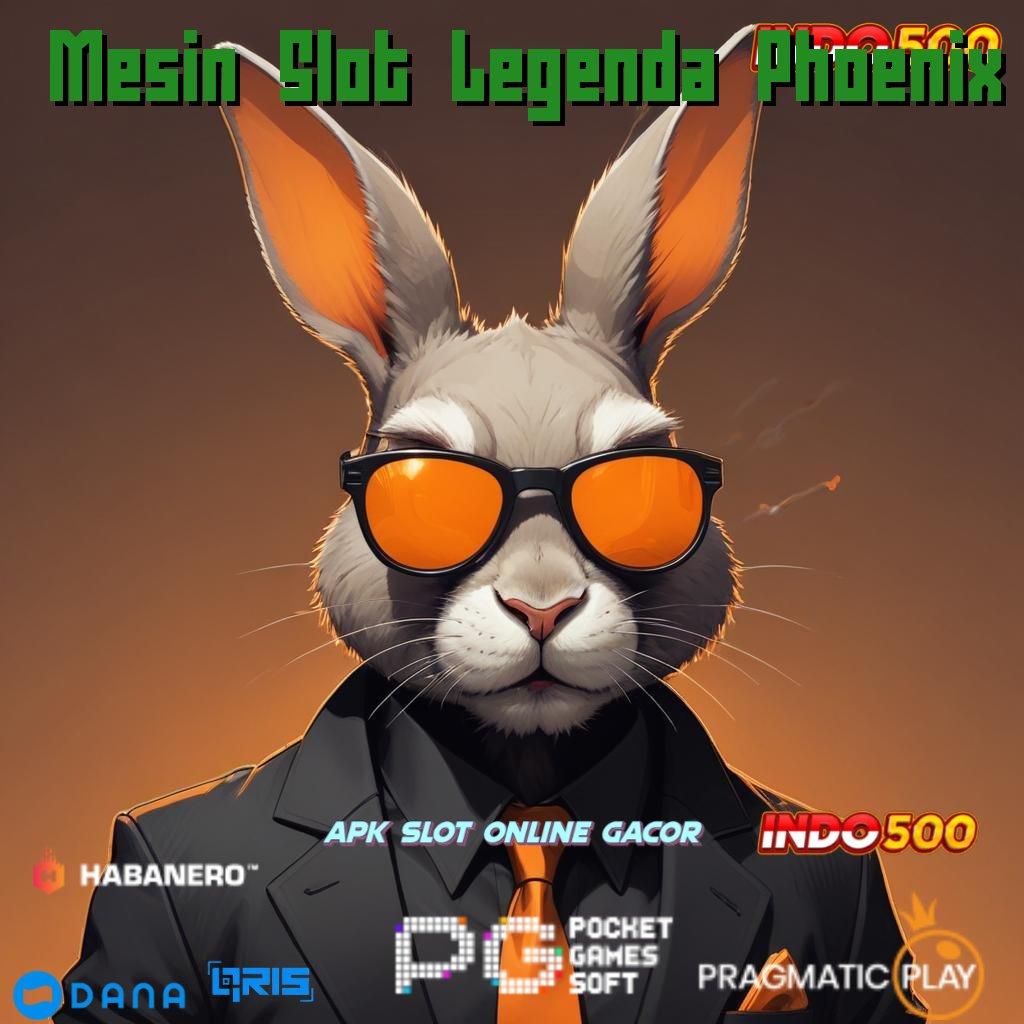 Mesin Slot Legenda Phoenix