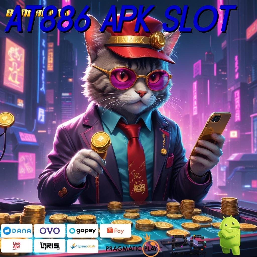 AT886 APK SLOT > depo shopeepay 5000 langsung profit