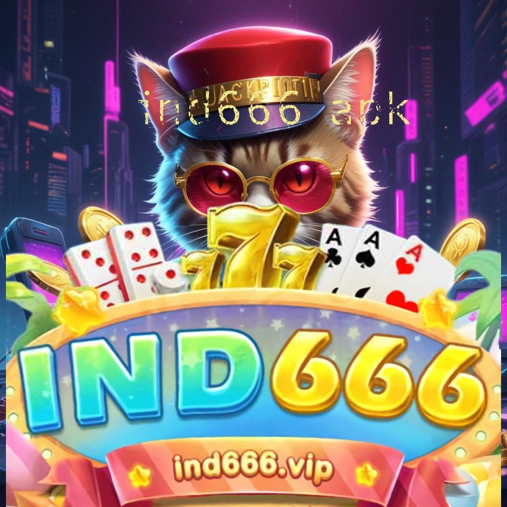 IND666 APK ➿ inovasi mutakhir