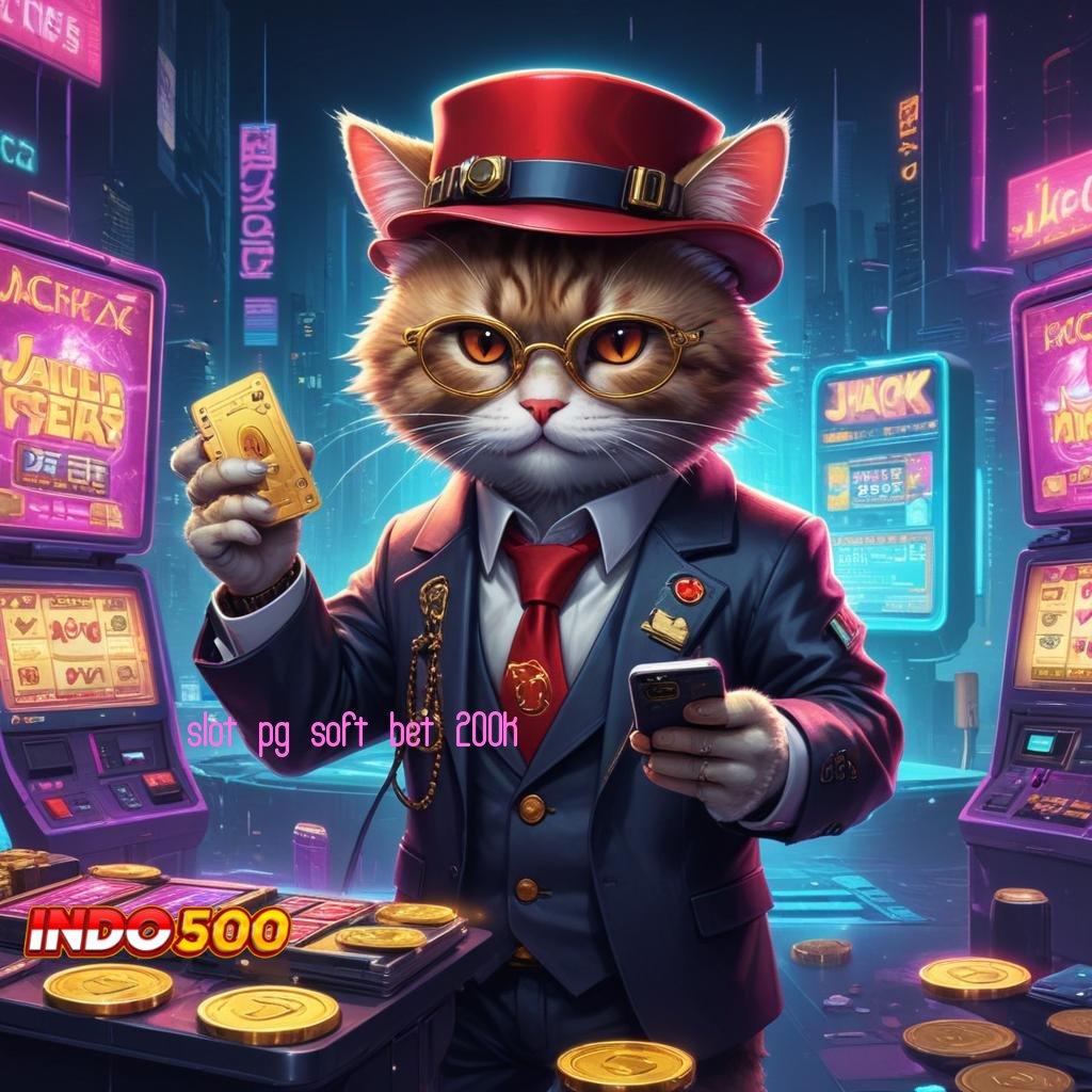 SLOT PG SOFT BET 200K aplikasi dan perangkat lunak