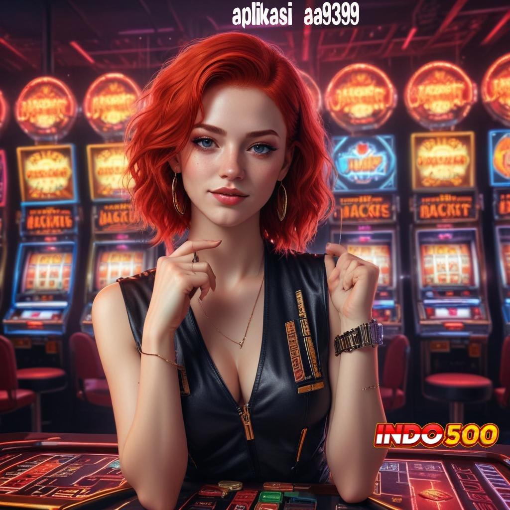 APLIKASI AA9399 🎮 spin santai bonus langsung tiada kendala