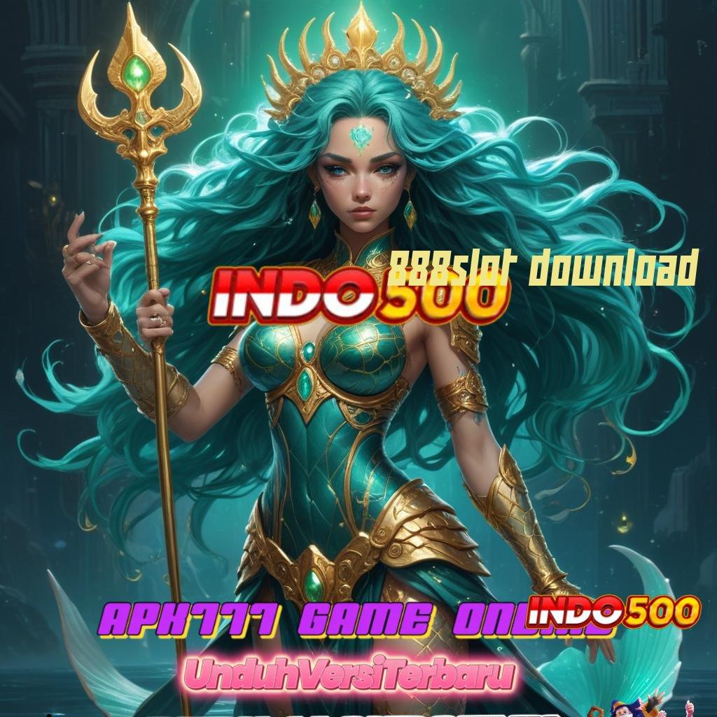 888SLOT DOWNLOAD ⚡ akun baru tanpa ribet