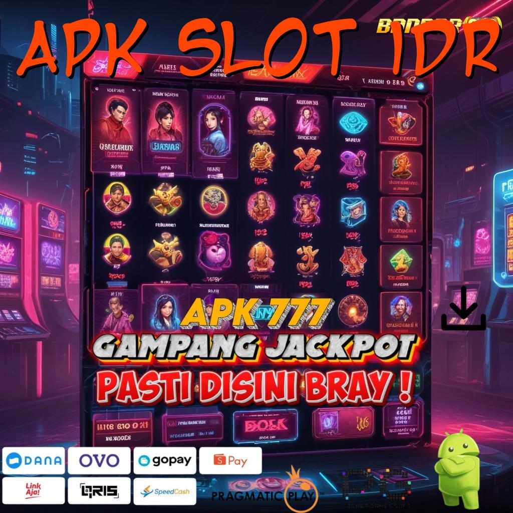 APK SLOT IDR @ Proses Baru Mesin Duit Andalan