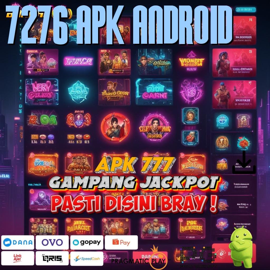 7276 APK ANDROID | Unduh Sistem Baru Untuk Profit Jangka Panjang