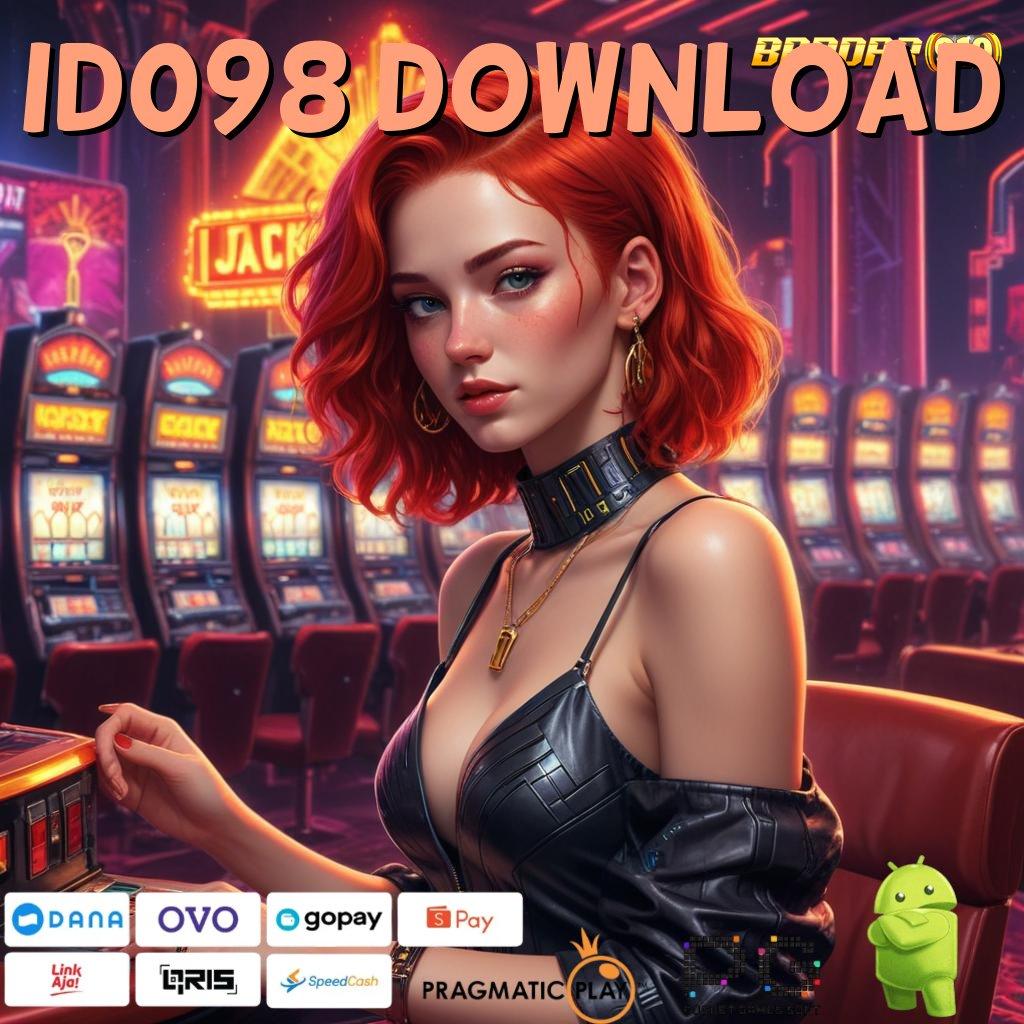 ID098 DOWNLOAD | Pilih Mesin Baru dengan Bonus Konsisten Hari Ini