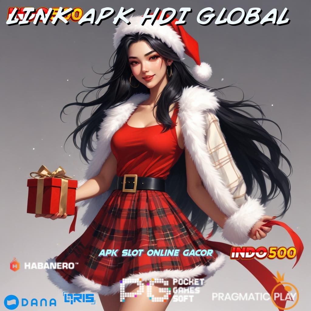 LINK APK HDI GLOBAL ↪ tanpa kekangan berbasis kelonggaran dengan fitur baru menarik