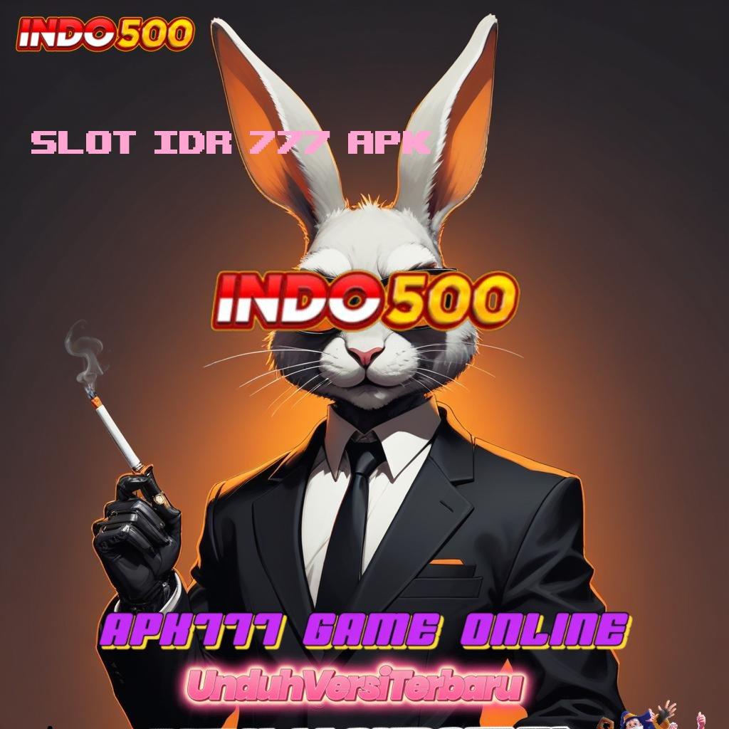 SLOT IDR 777 APK , Sambungan Lintas Keunggulan Slot Yang Baru