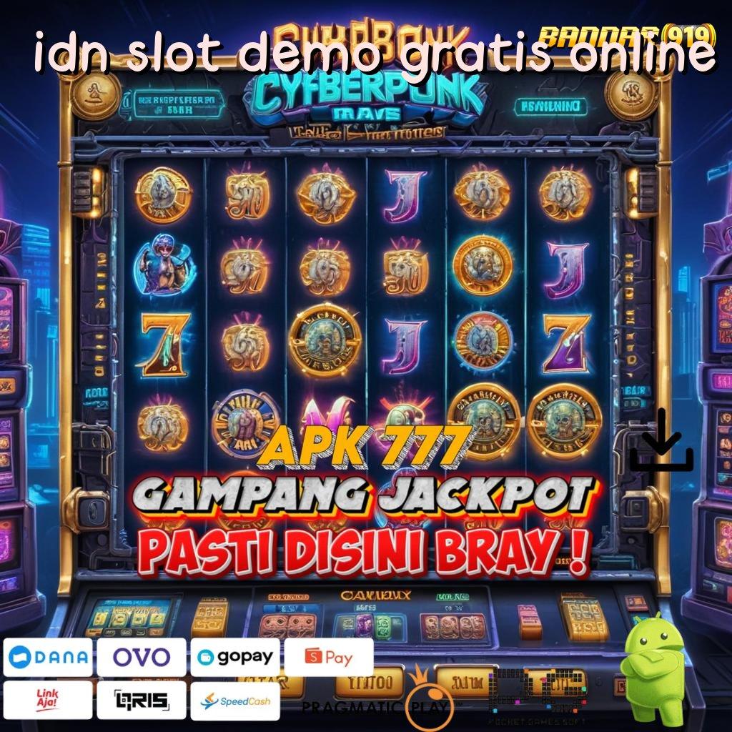 IDN SLOT DEMO GRATIS ONLINE # depo bank jago gak perlu undian untung lorong