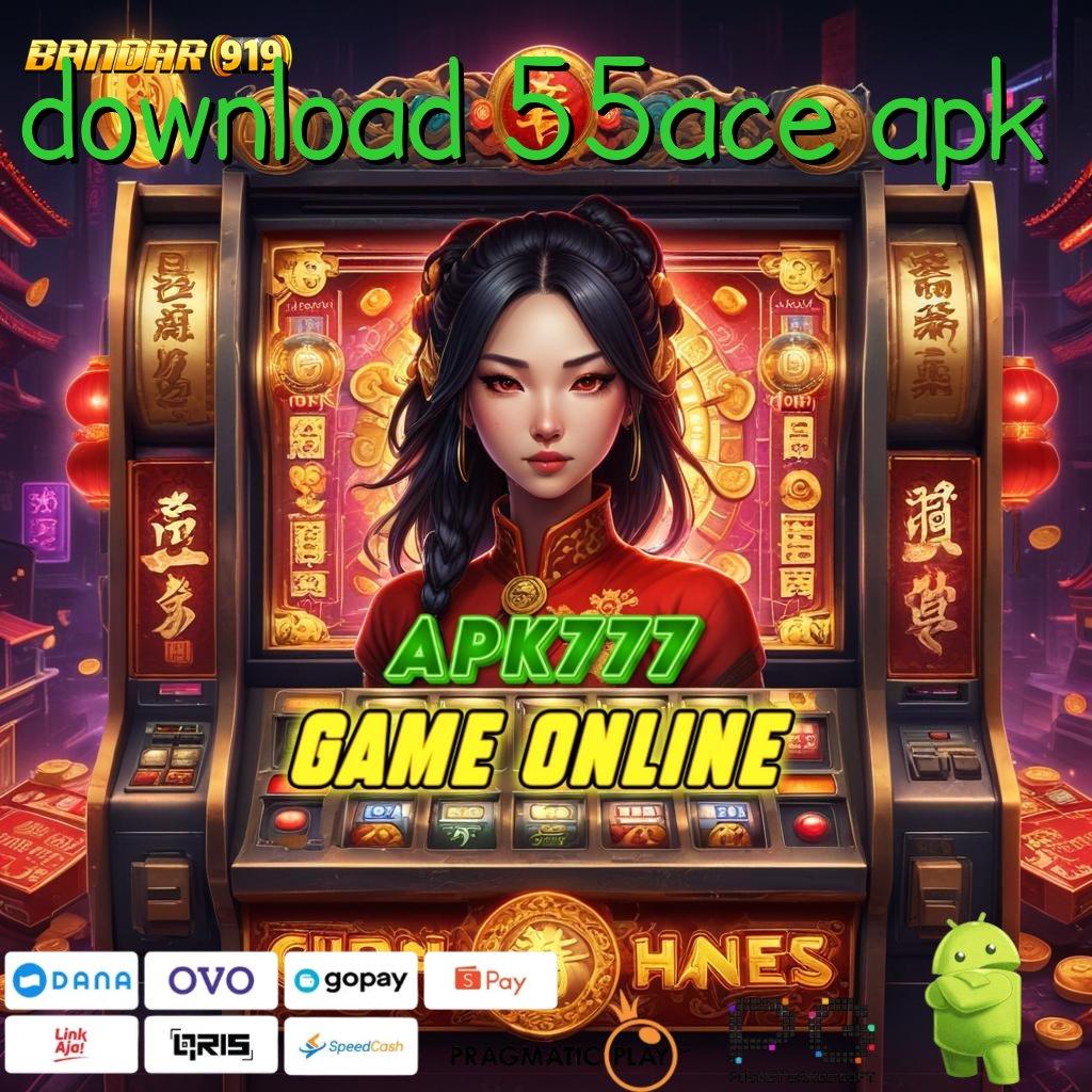 DOWNLOAD 55ACE APK : Tips Pola Jackpot Bonus Beruntun