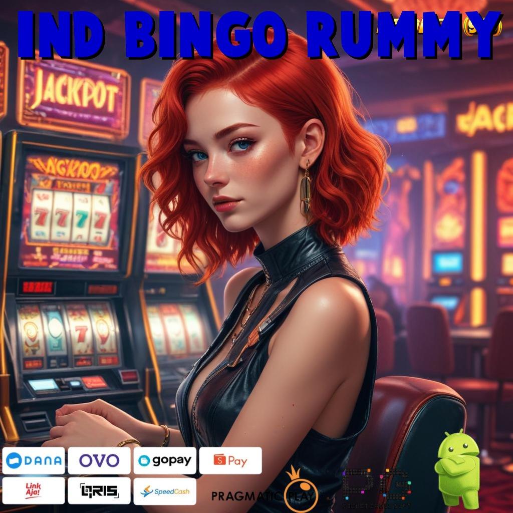 IND BINGO RUMMY , Selalu Auto Win Slot Online APK Yang Menghasilkan Uang