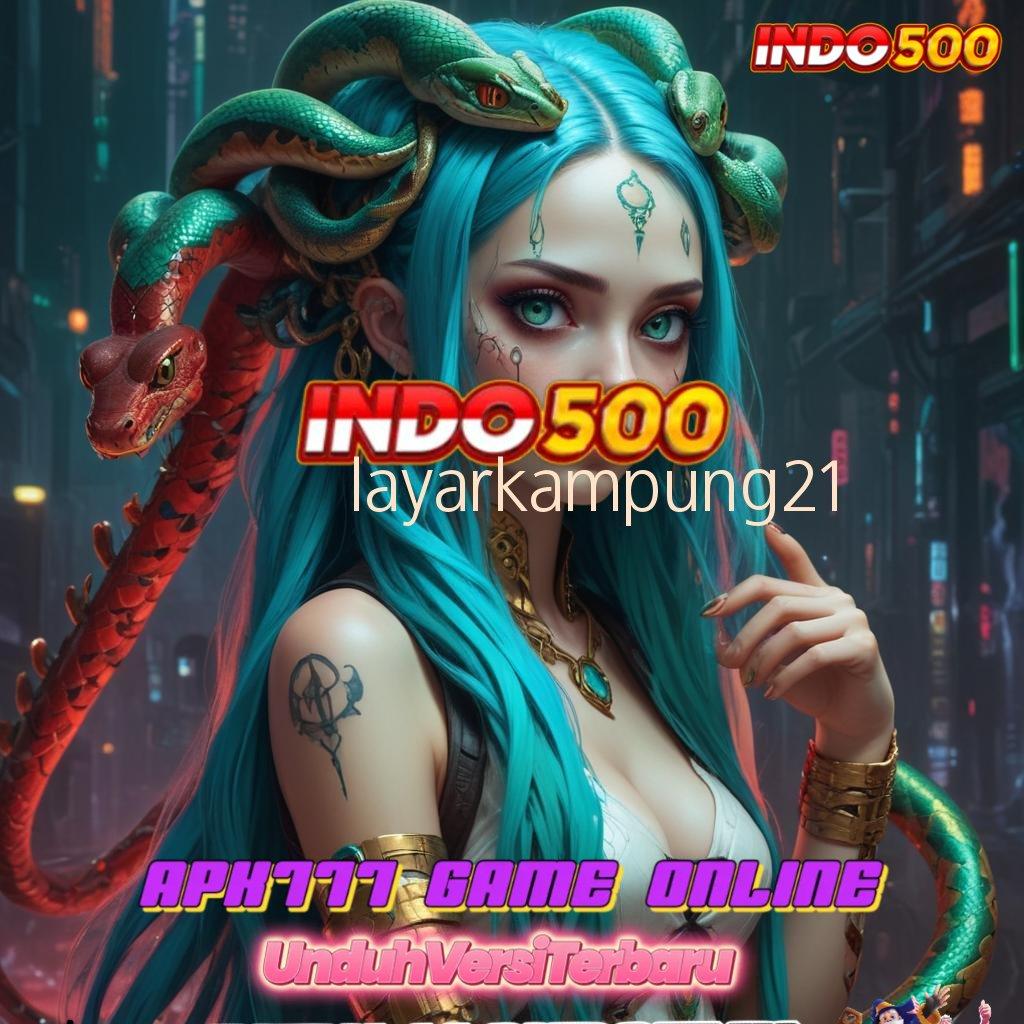 LAYARKAMPUNG21 ⇏ deposit mandiri 15k