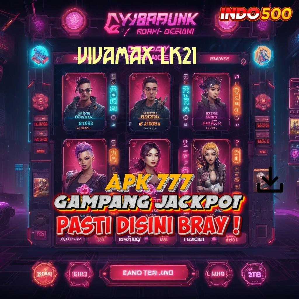 VIVAMAX LK21 💥 mengikuti langkah praktis tanpa kesulitan