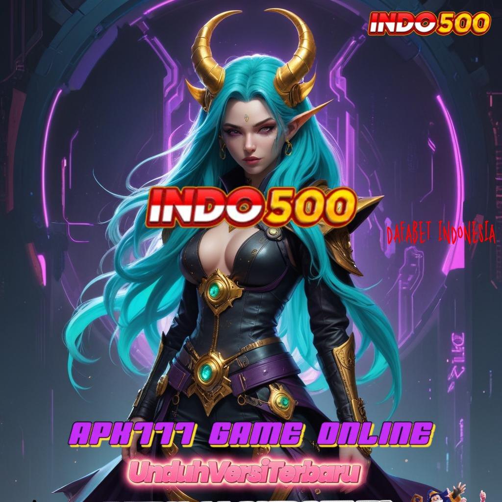 DAFABET INDONESIA 💯 slot indonesia jackpot gampang langsung wd