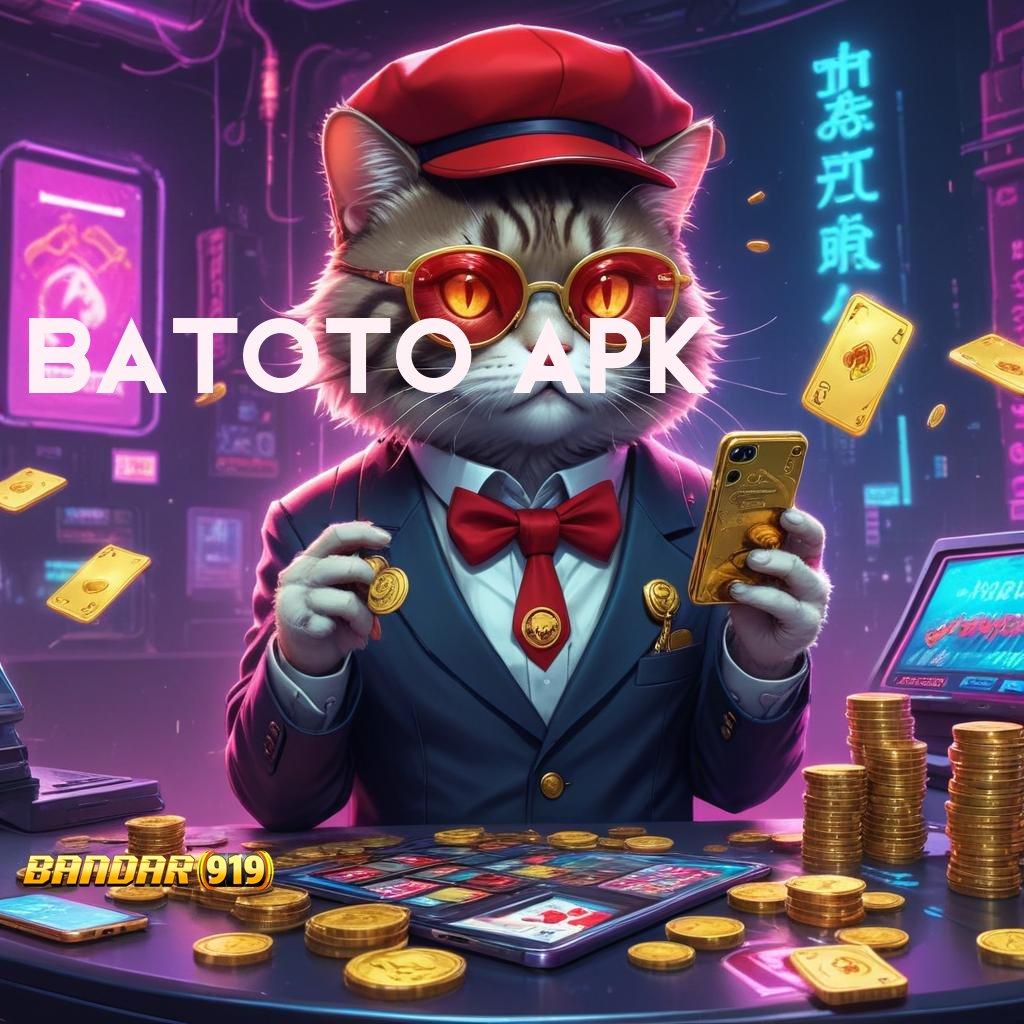 BATOTO APK 🧡 Dp Tanpa Potongan 5k Bergabunglah, Pasti Untung Besar