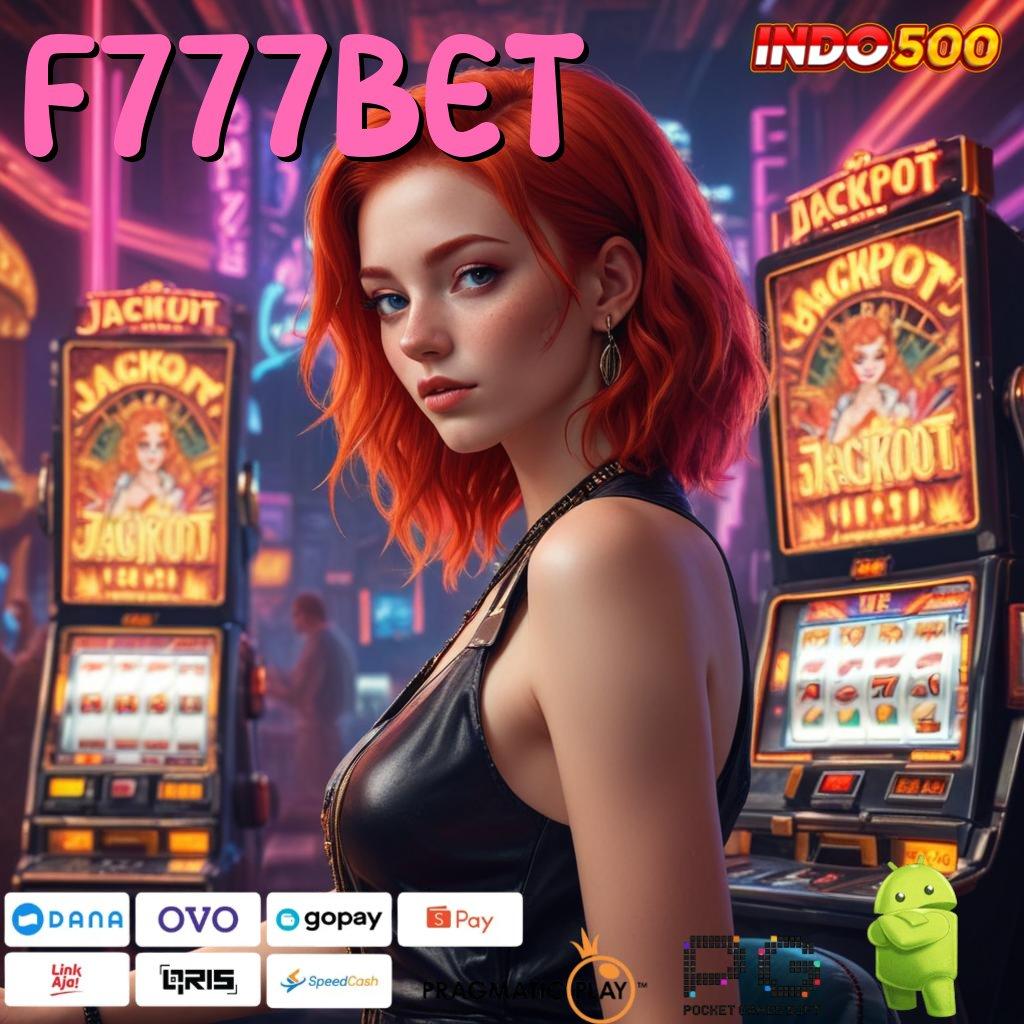 F777BET transaksi cepat dapatkan jackpot besar hari ini