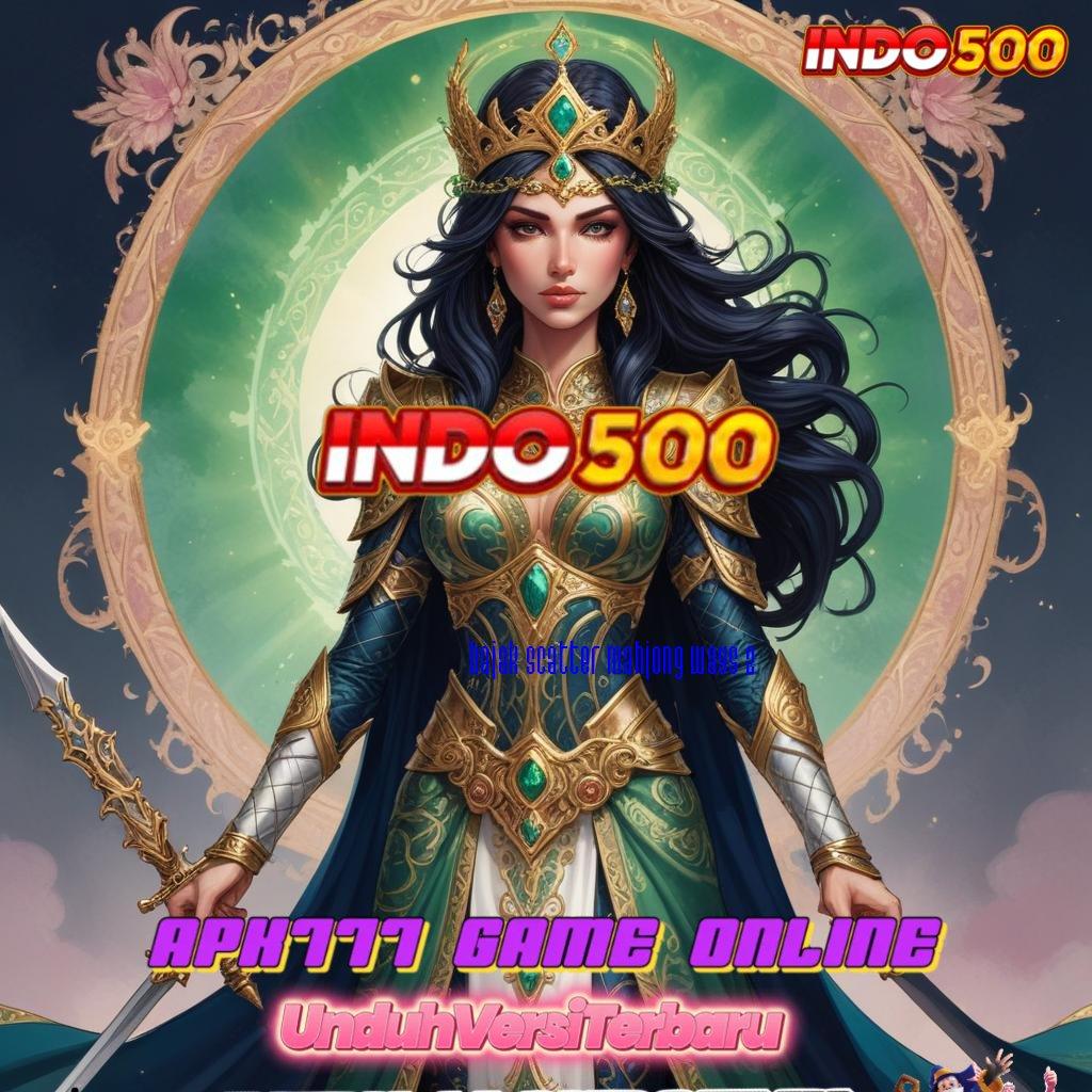 BAJAK SCATTER MAHJONG WAYS 2 ≫ Dp Bni 25 000 Slot Online APK Dengan Pembayaran Uang Nyata