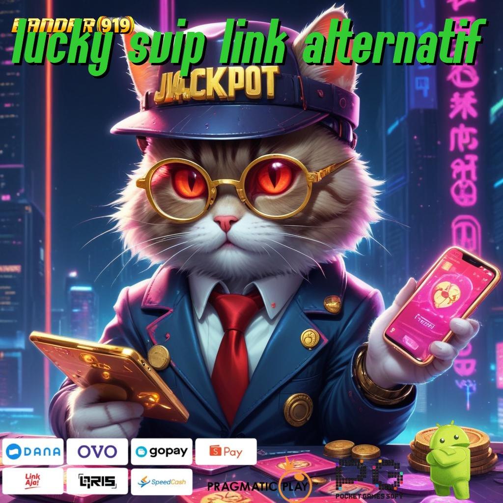 LUCKY SVIP LINK ALTERNATIF @ APK Event Bonus (Versi New) 100