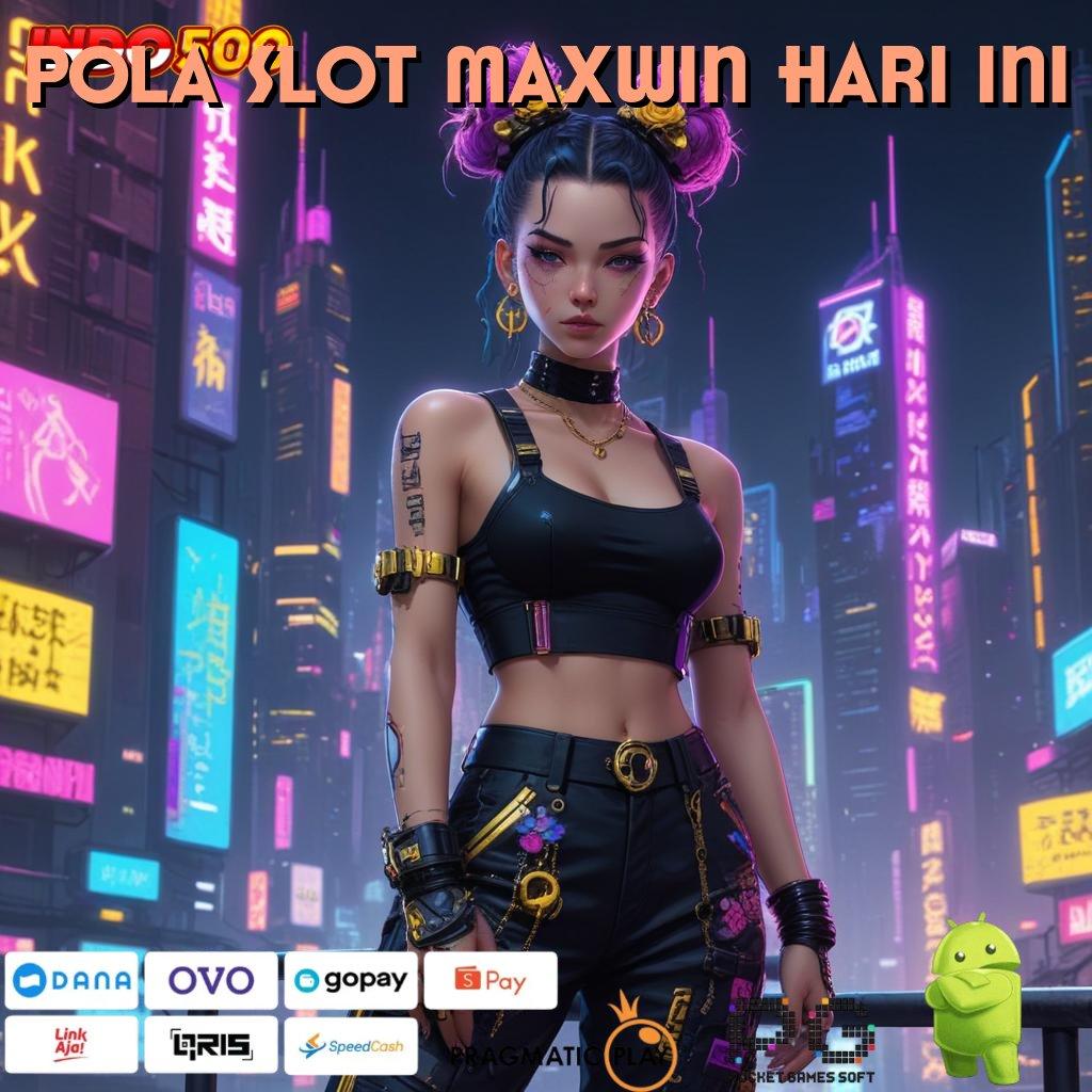 POLA SLOT MAXWIN HARI INI Dp 25 Ribu Aplikasi Curang Slot Apk