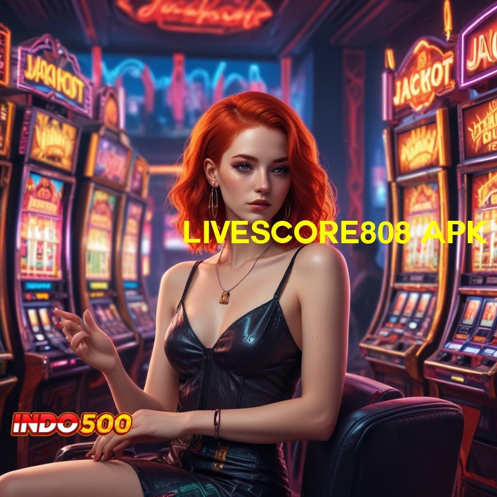 LIVESCORE808 APK ⇏ Semangat Langsung Versi Mega Scatter