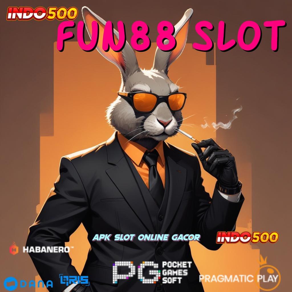 FUN88 SLOT 🎮 putaran mega win sumber cuan terkini auto viral