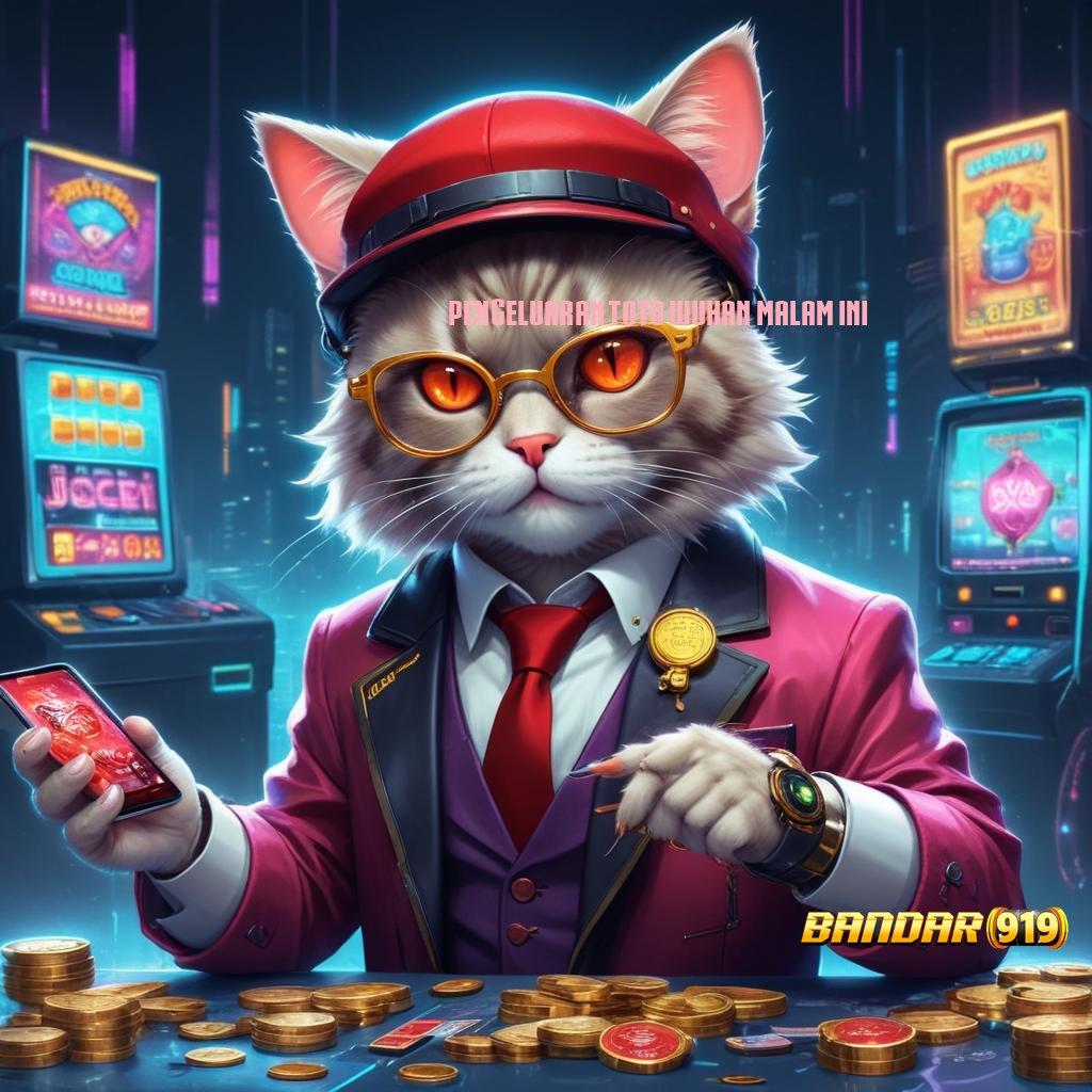 PENGELUARAN TOTO WUHAN MALAM INI ↪ spin keberuntungan