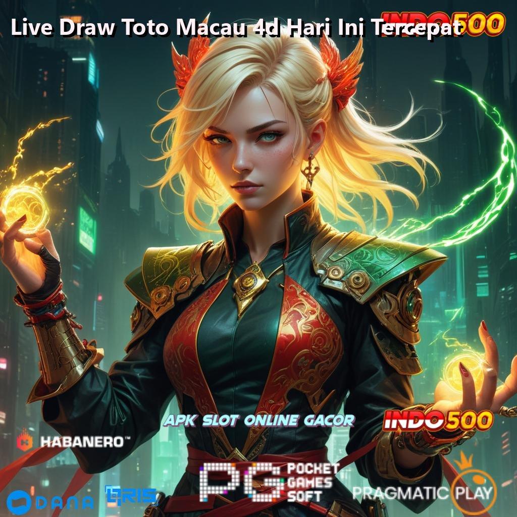 Live Draw Toto Macau 4d Hari Ini Tercepat