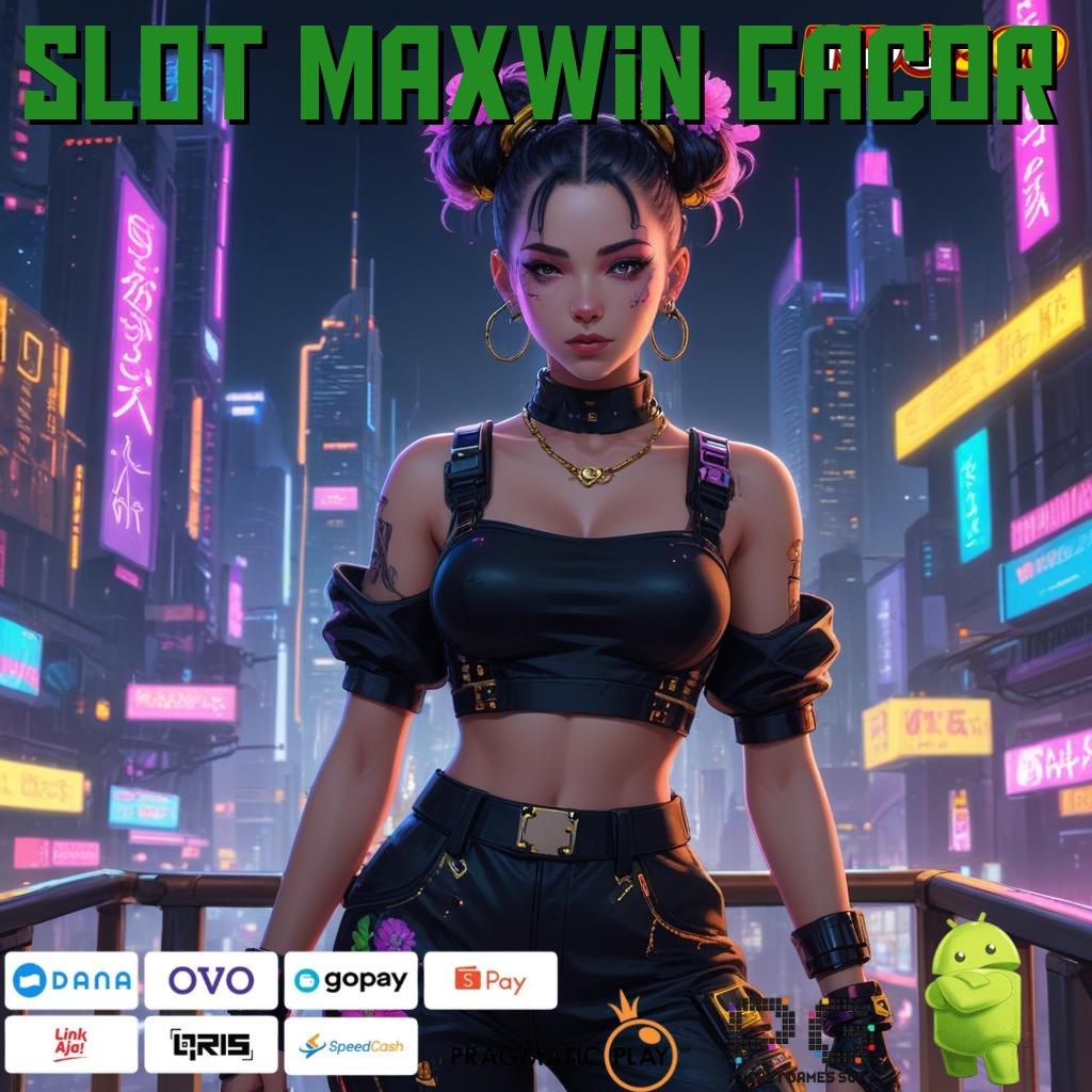 SLOT MAXWIN GACOR Pembaruan Seru Rezeki Berputar Tanpa Henti