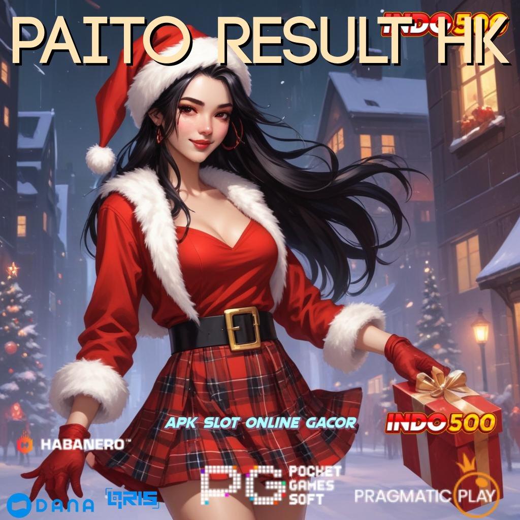 PAITO RESULT HK > deposit fleksibel maxwin pembuka jalan