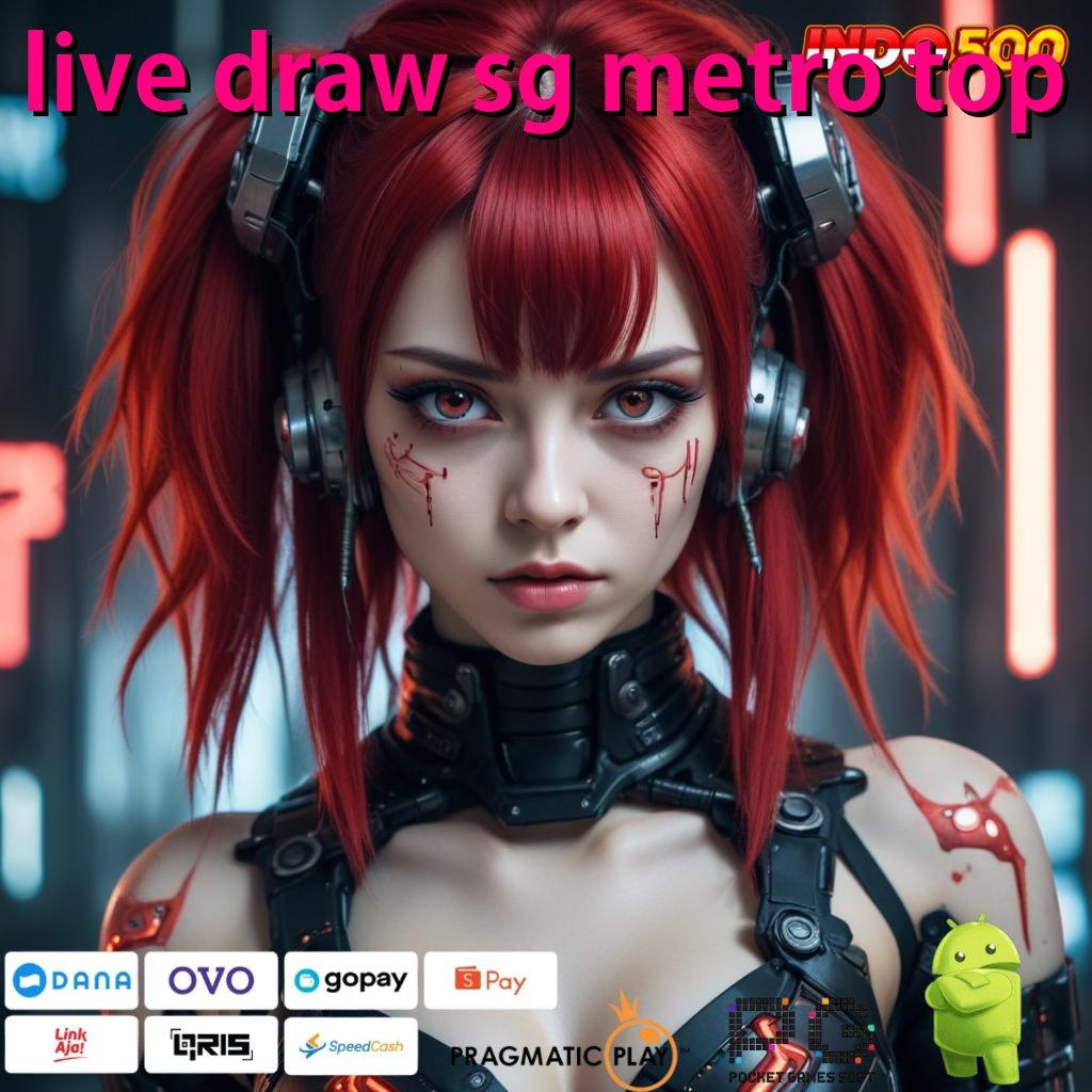 LIVE DRAW SG METRO TOP Rilis Paling Mutakhir