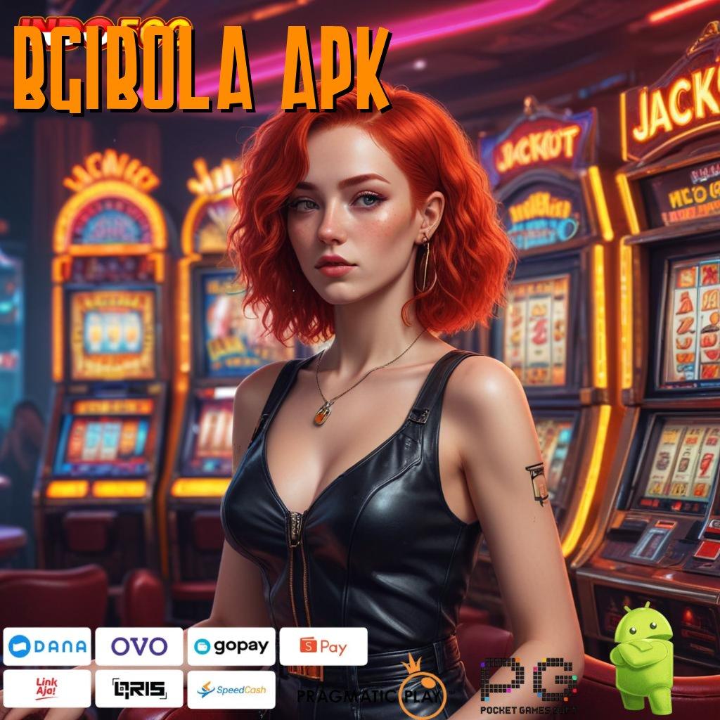 BGIBOLA APK Hadiah Kilat Mod Cheat Slot Uang Apk