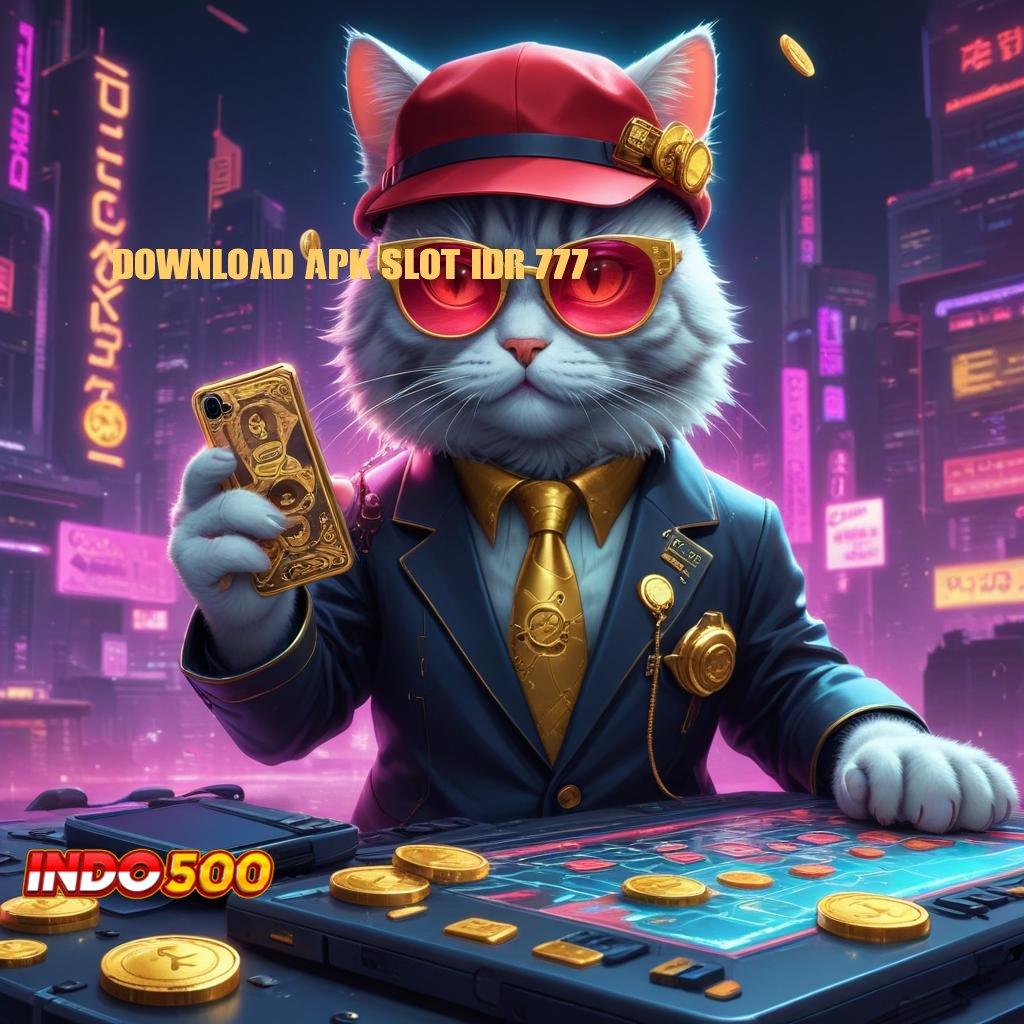 DOWNLOAD APK SLOT IDR 777 unik praktis e-payment produktif berhasil