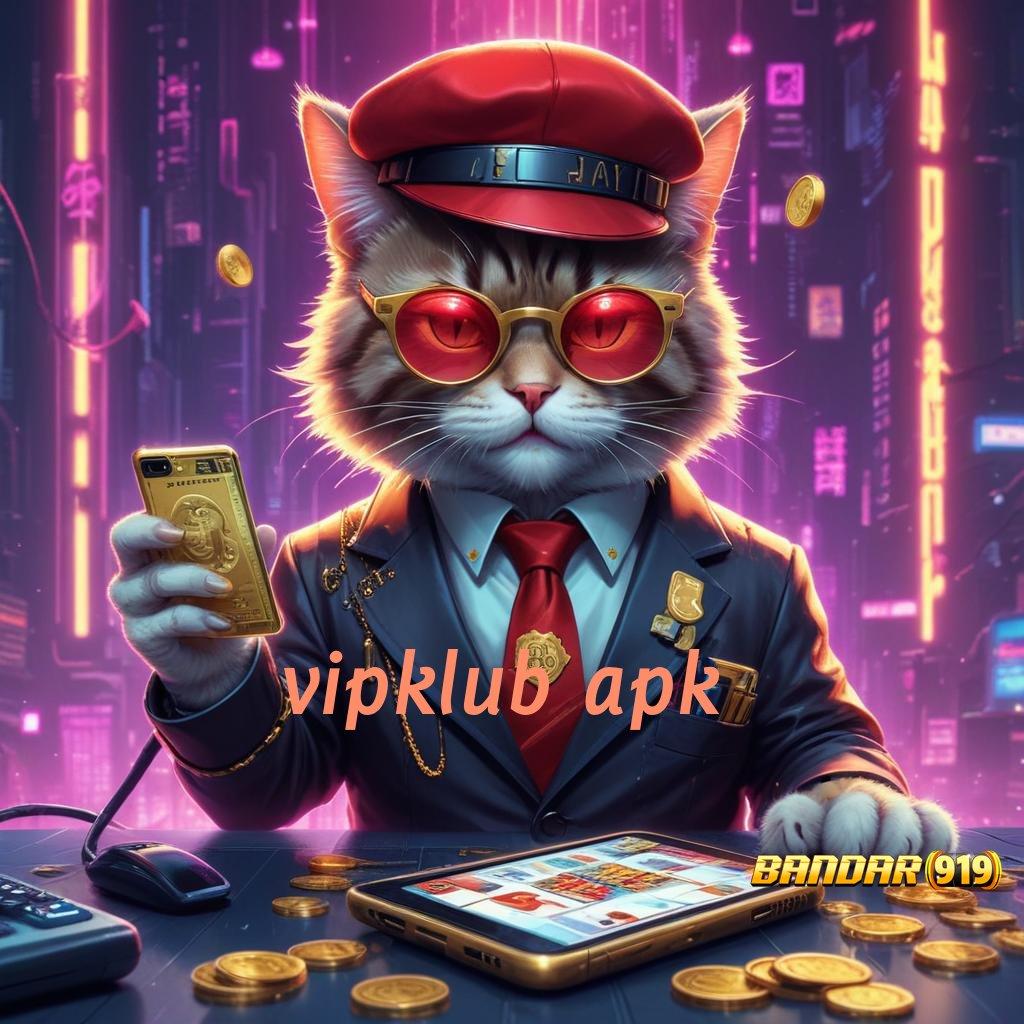 VIPKLUB APK ➜ Hadiah Cepat Hadiah Gopay buat Member Fresh