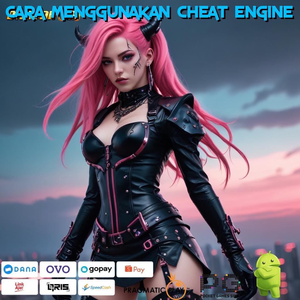 CARA MENGGUNAKAN CHEAT ENGINE > Simaklah Teknik Baru untuk Maksimalkan Rizki