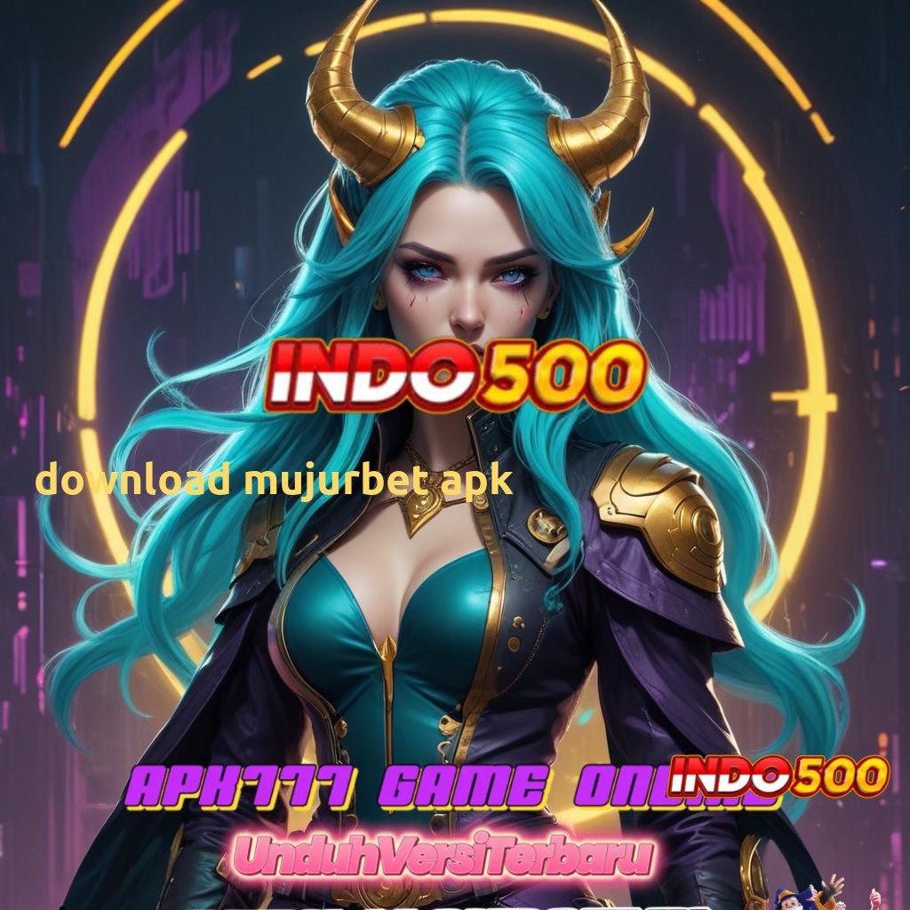 DOWNLOAD MUJURBET APK ⚌ Unduh Sekarang Untuk Keuntungan Instan Besar