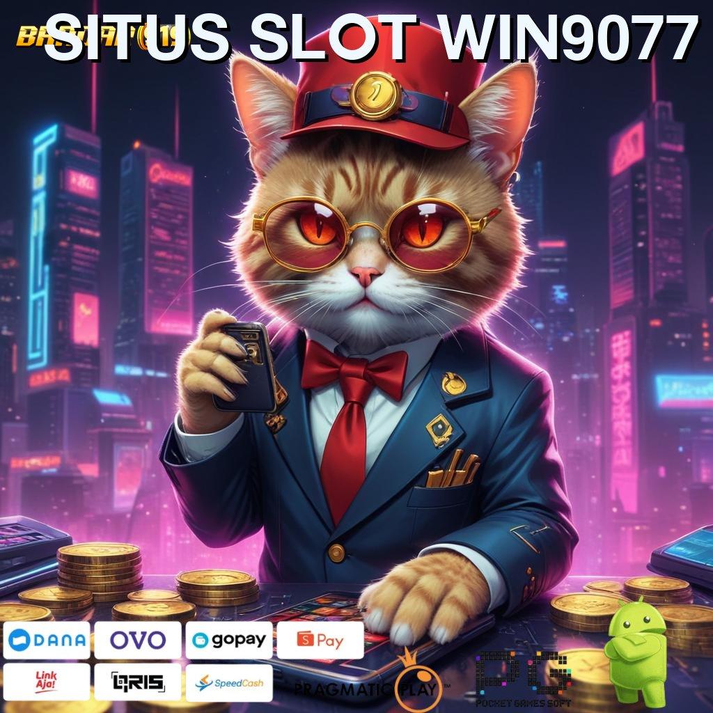 SITUS SLOT WIN9077 , Tanpa Basa-Basi Cuan Instan