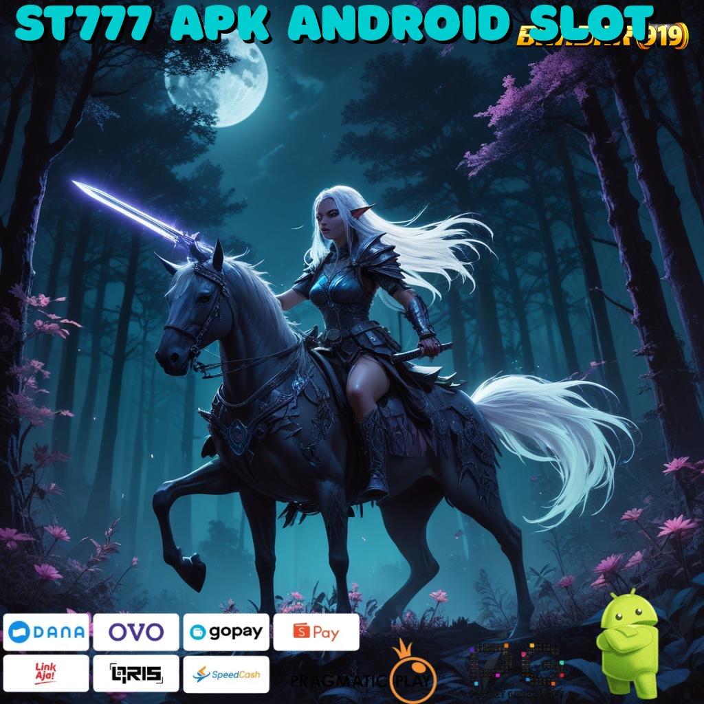 ST777 APK ANDROID SLOT # sumber valid super legit sumber valid