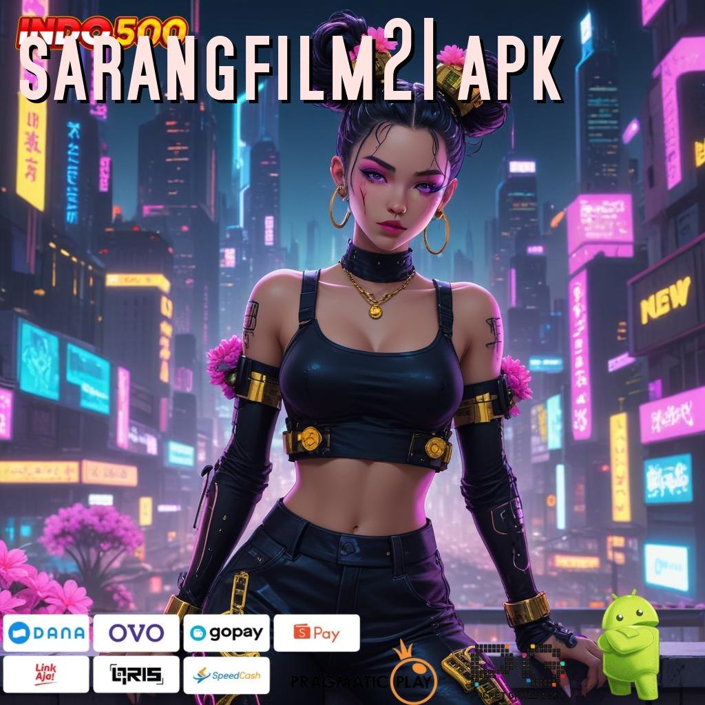 SARANGFILM21 APK Hadiah Cepat Hadiah Gopay buat Member Fresh