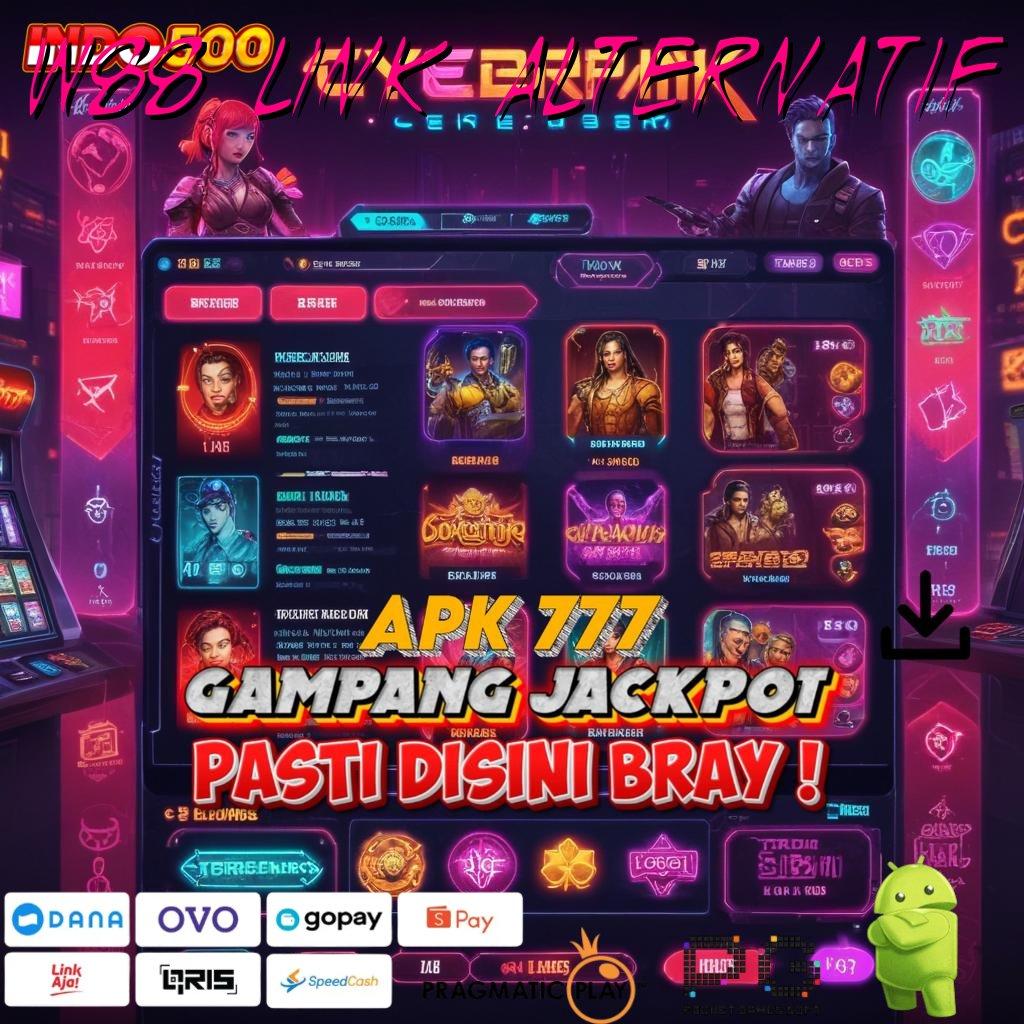 W88 LINK ALTERNATIF Unduh Aplikasi Jackpot Dengan Profitabilitas Tinggi