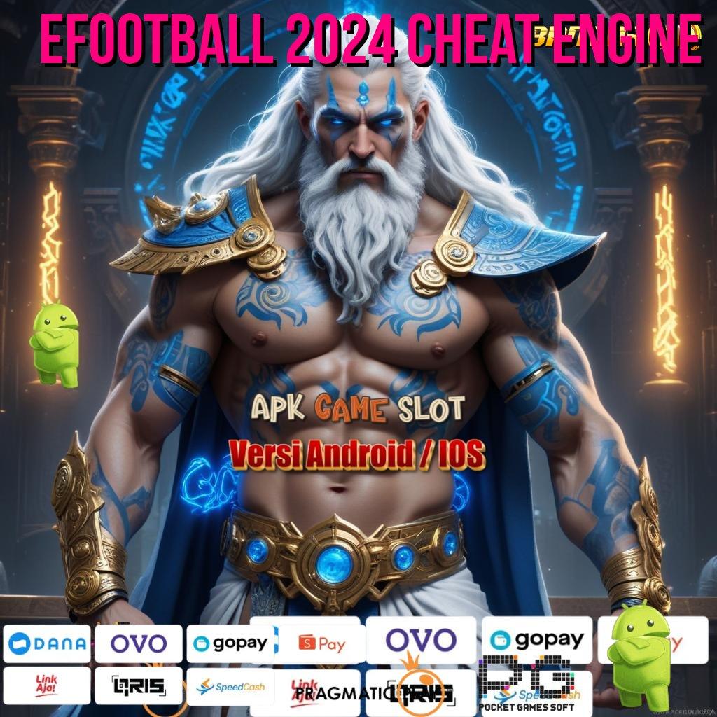 EFOOTBALL 2024 CHEAT ENGINE : festival rezeki berlimpah