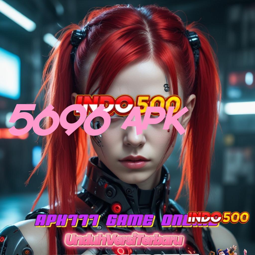 5696 APK ➽ Event Android iOS Bonus Besar Bidang