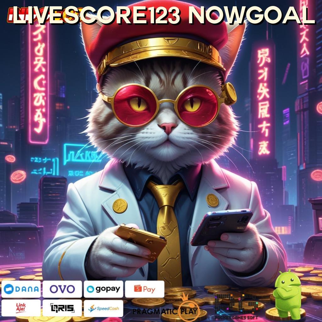 LIVESCORE123 NOWGOAL Depo Bca 10 000 Apk Maxwin Slot Android iOS Versi Terbaru