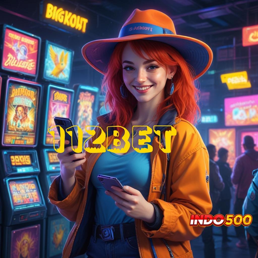 112BET 💫 Unduh Sistem Baru Untuk Cuan Maksimal