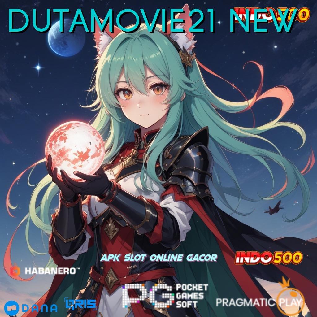 DUTAMOVIE21 NEW → menang mudah