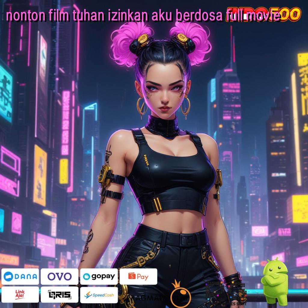 NONTON FILM TUHAN IZINKAN AKU BERDOSA FULL MOVIE Download Mesin Gacor Untuk Semua Pengguna