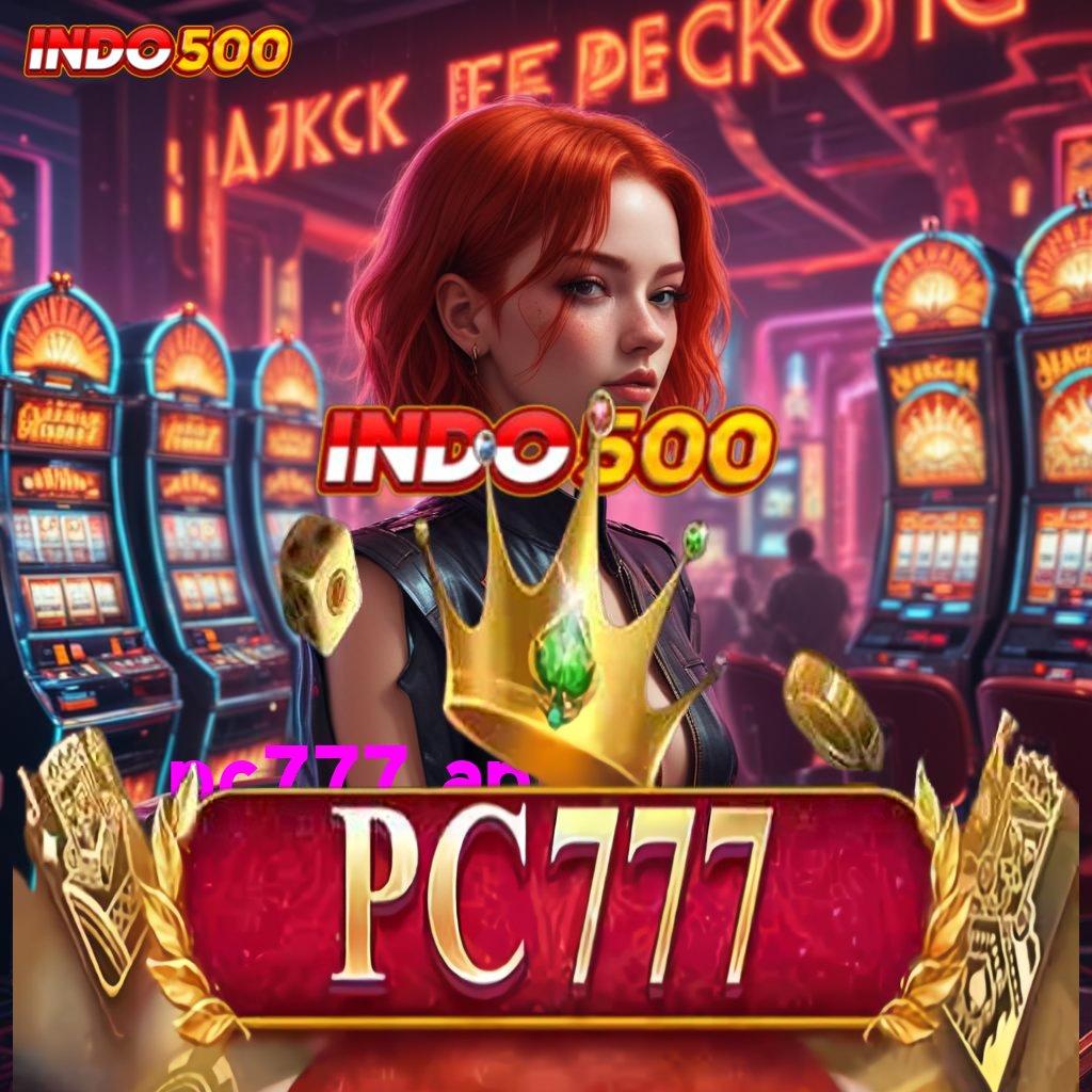 PC777 APP mesin sultan keberuntungan