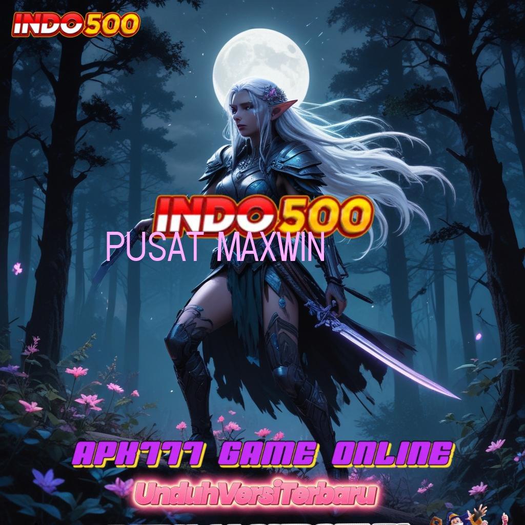 PUSAT MAXWIN ⚌ Utama Prioritas Slot Gratis Tanpa Biaya Setoran Apk