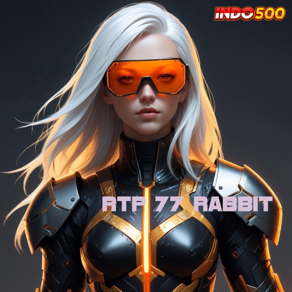 RTP 77 RABBIT ® Tanpa Investasi Dapatkan Aplikasi Bermain Uang Nyata di Android